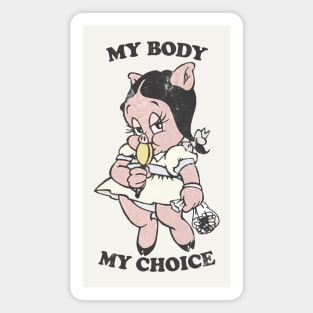 - My Body, My Choice - Magnet